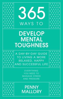 365 Ways to Develop Mental Toughness - Mallory, Penny