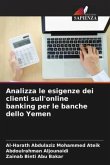 Analizza le esigenze dei clienti sull'online banking per le banche dello Yemen