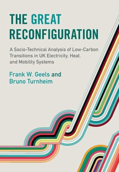 The Great Reconfiguration - Geels, Frank W. (University of Manchester); Turnheim, Bruno