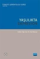 Yaslilikta Depresyon - Kilavuz, Asli; Sila Ayan, F.; Özge Kayhan Kocak, Fatma; Öztürk, Melis; Kuman Tuncel, Özlem; Fehmi Akcicek, Selahattin