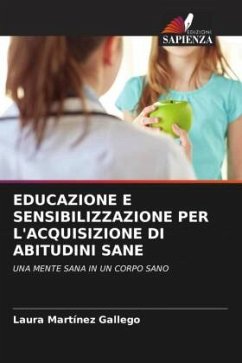 EDUCAZIONE E SENSIBILIZZAZIONE PER L'ACQUISIZIONE DI ABITUDINI SANE - Martínez Gallego, Laura