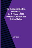 The Continental Monthly, (Volume III), No. 2, February, 1863; Devoted to Literature and National Policy.