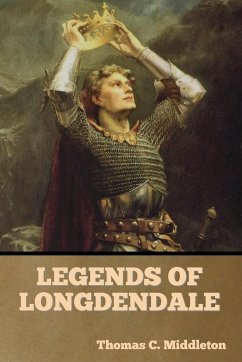 Legends of Longdendale - Middleton, Thomas C.