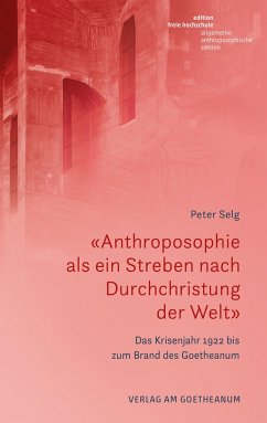 «Anthroposophie als ein Streben nach Durchchristung der Welt» - Selg, Peter