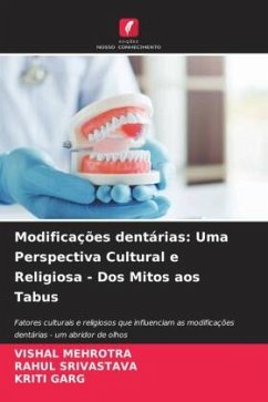 Modificações dentárias: Uma Perspectiva Cultural e Religiosa - Dos Mitos aos Tabus - Mehrotra, Vishal;Srivastava, Rahul;Garg, Kriti