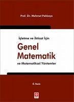 Isletme ve Iktisat icin Genel Matematik ve Matematiksel Yöntemler - Pekkaya, Mehmet