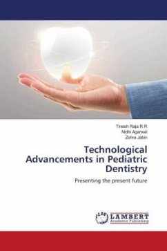 Technological Advancements in Pediatric Dentistry - R R, Tinesh Raja;Agarwal, Nidhi;Jabin, Zohra