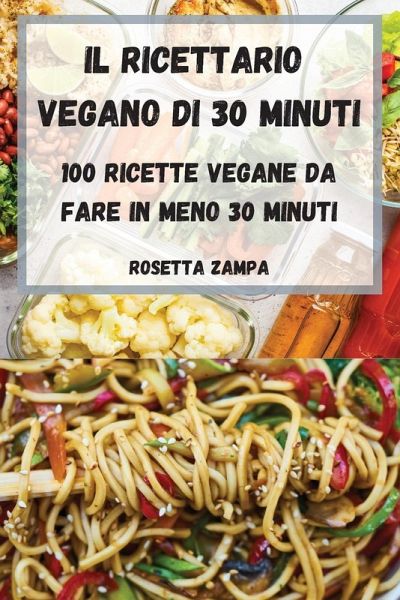 IL RICETTARIO VEGANO DI 30 MINUTI IL RICETTARIO VEGANO DI 30 MINUTI