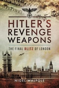 Hitler's Revenge Weapons - Walpole, Nigel
