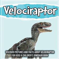 Velociraptor: Discover Pictures and Facts About Velociraptor For Kids! A Children's Dinosaur Book - Kids, Bold