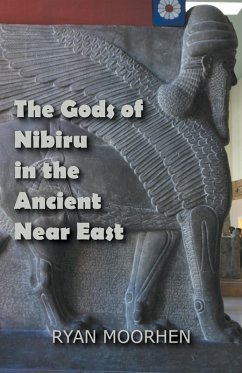 The Gods of Nibiru in the Ancient Near East - Moorhen, Ryan