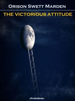 The Victorious Attitude (Annotated) (eBook, ePUB) - Swett Marden, Orison