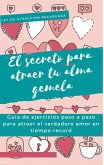 Elsecreto para atraer tu alma gemela (eBook, ePUB)