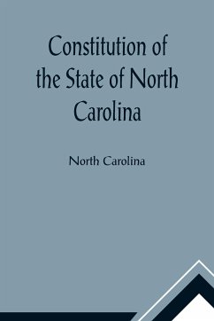 Constitution of the State of North Carolina and Copy of the Act of the General Assembly Entitled An Act to Amend the Constitution of the State of North Carolina - Carolina, North