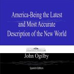 America Being the Latest and Most Accurate Description of the New World (Spanish Edition) (eBook, ePUB)