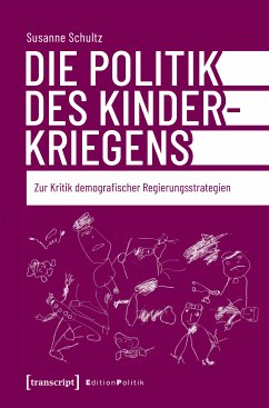 Die Politik des Kinderkriegens (eBook, PDF) - Schultz, Susanne