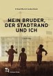 MEIN BRUDER, DER STADTRAND UND ICH - Bild 1