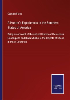 A Hunter's Experiences in the Southern States of America - Captain Flack