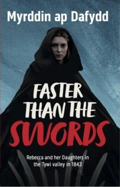 Cover Faster Than the Swords - Rebecca and her Daughters in the Tywi Valley in 1843