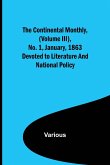 The Continental Monthly, (Volume III), No. 1, January, 1863; Devoted to Literature and National Policy.