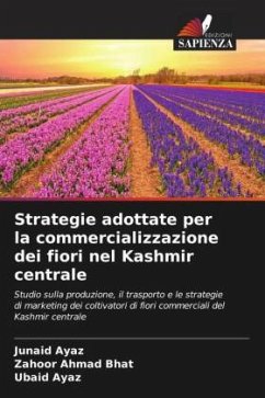 Strategie adottate per la commercializzazione dei fiori nel Kashmir centrale - Ayaz, Junaid;Bhat, Zahoor Ahmad;Ayaz, Ubaid