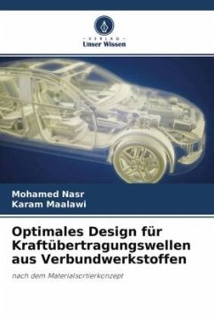 Optimales Design für Kraftübertragungswellen aus Verbundwerkstoffen - Nasr, Mohamed;Maalawi, Karam