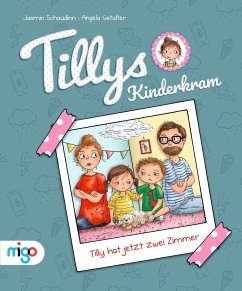 Tilly hat jetzt zwei Zimmer / Tillys Kinderkram Bd.5 - Schaudinn, Jasmin