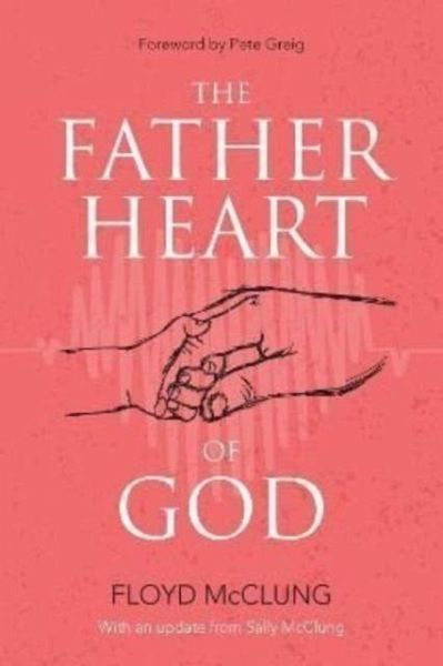 The Father Heart of God The Father Heart of God