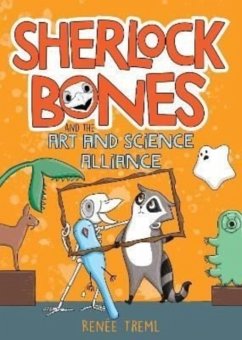Sherlock Bones and the Art and Science Alliance - Treml, Renee