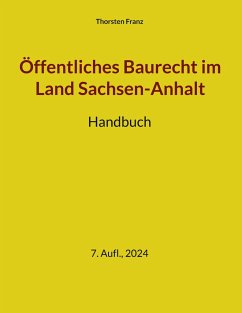 Öffentliches Baurecht im Land Sachsen-Anhalt - Franz, Thorsten