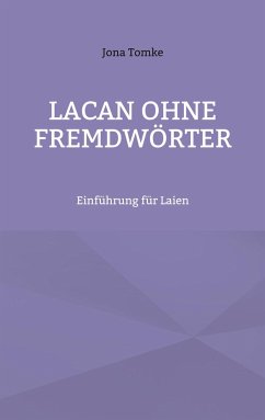 Lacan ohne Fremdwörter - Tomke, Jona