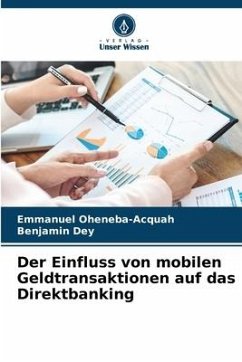 Der Einfluss von mobilen Geldtransaktionen auf das Direktbanking - Oheneba-Acquah, Emmanuel;Dey, Benjamin