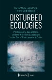 Disturbed Ecologies (eBook, PDF)