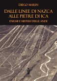 Dalle Linee di Nazca alle Pietre di Ica: Enigmi e misteri delle Ande (eBook, ePUB)