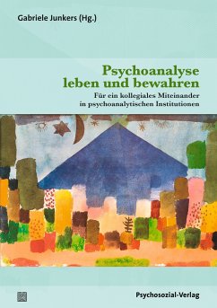 Psychoanalyse leben und bewahren (eBook, PDF)