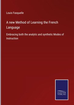 A new Method of Learning the French Language - Fasquelle, Louis