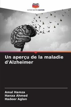 Un aperçu de la maladie d'Alzheimer - Hamza, Amal;Ahmed, Hanaa;Aglan, Hadeer