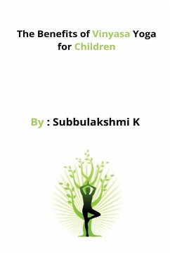 The Benefits of Vinyasa Yoga for Children - Lakshmi, Subbu