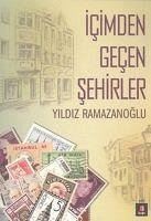 Icimden Gecen Sehirler - Ramazanoglu, Yildiz