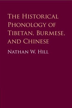 The Historical Phonology of Tibetan, Burmese, and Chinese - Hill, Nathan W. (School of Oriental and African Studies, University