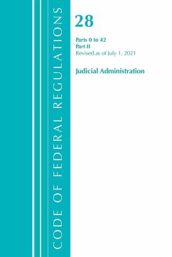 Code of Federal Regulations, Title 28 Judicial Administration 0-42, Revised as of July 1, 2021 - Office Of The Federal Register (U. S.