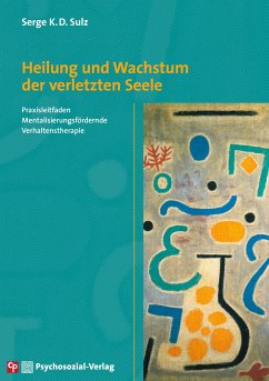 Heilung und Wachstum der verletzten Seele (eBook, PDF) - Sulz, Serge K.D.