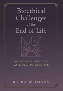 Bioethical Challenges at the End of Life - Weimann, Ralph