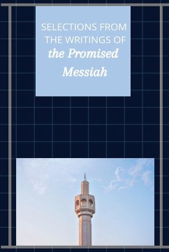 Selections from the Writings of The Promised Messiah - Ghulam Ahmad, Hazrat Mirza