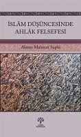 Islam Düsüncesinde Ahlak Felsefesi - Mahmut Suphi, Ahmet