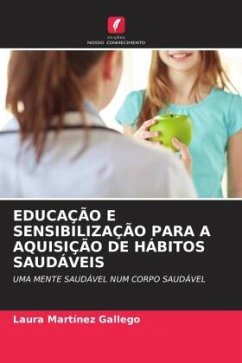 EDUCAÇÃO E SENSIBILIZAÇÃO PARA A AQUISIÇÃO DE HÁBITOS SAUDÁVEIS - Martínez Gallego, Laura