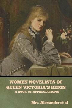 Women Novelists of Queen Victoria's Reign - Et Al, Alexander