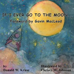 IF I EVER GO TO THE MOON ... - Kruse, Donald W.