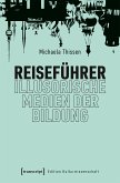 Reiseführer - illusorische Medien der Bildung (eBook, PDF)