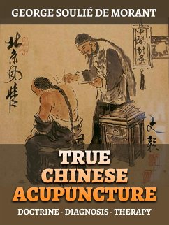 True Chinese Acupuncture (Translated) (eBook, ePUB) - Soulié de Morant, George